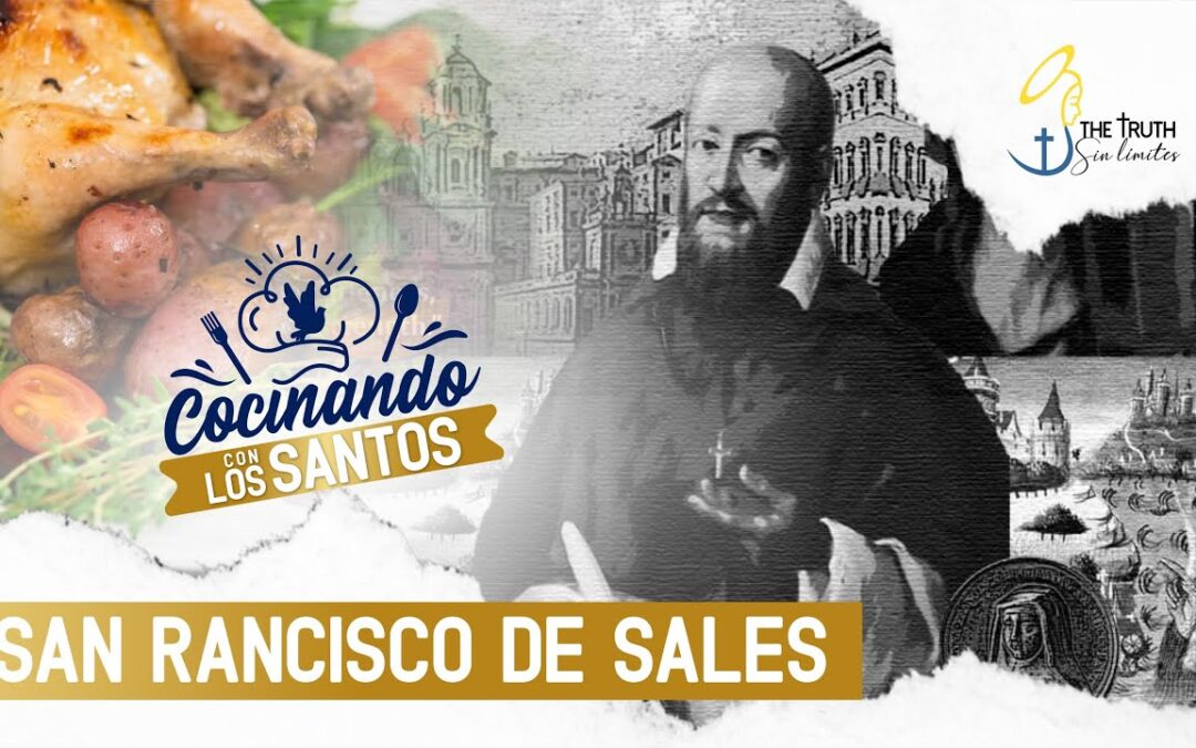 Cocinando con los Santos – San Francisco de Sales